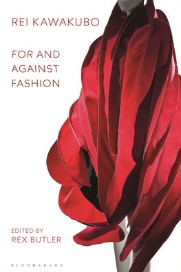 Cover for Butler Rex · Rei Kawakubo: For and Against Fashion (Hardcover Book) (2023)