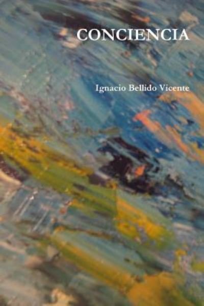 Cover for Ignacio Bellido Vicente · Conciencia (Paperback Bog) (2016)