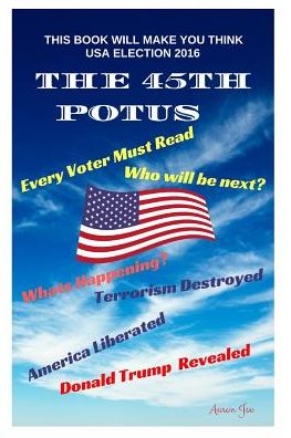 Cover for Aaron Joe · The 45th President Of The United States (Paperback Book) (2016)