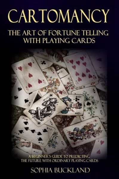 Cover for Sophia Buckland · Cartomancy - The Art of Fortune Telling with Playing Cards (Paperback Book) (2018)