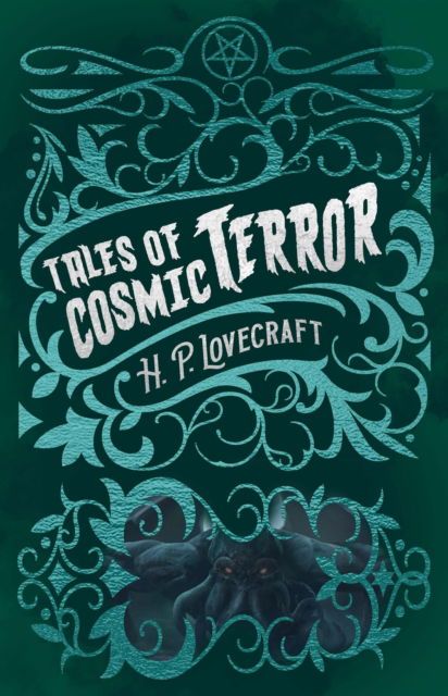 Cover for H. P. Lovecraft · H. P. Lovecraft's Tales of Cosmic Terror - Arcturus Classic Mysteries and Marvels (Hardcover bog) (2022)