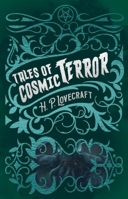 Cover for H. P. Lovecraft · H. P. Lovecraft's Tales of Cosmic Terror - Arcturus Classic Mysteries and Marvels (Gebundenes Buch) (2022)