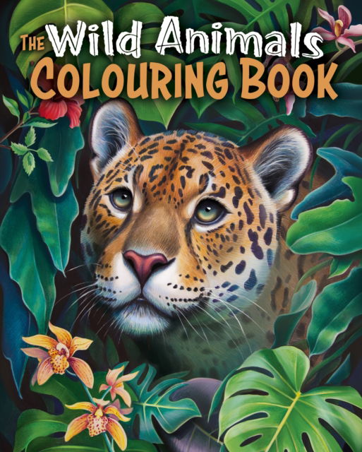 The Wild Animals Colouring Book: Over 45 Images to Colour - Arcturus Creative Colouring - Tansy Willow - Books - Arcturus Publishing Ltd - 9781398840225 - October 1, 2025
