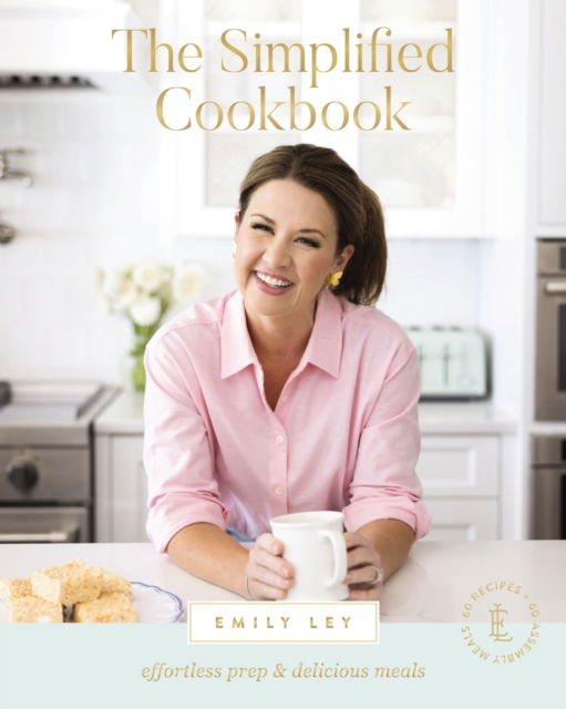 Cover for Emily Ley · The Simplified Cookbook: Delicious Meals with Effortless Prep (Hardcover Book) (2025)