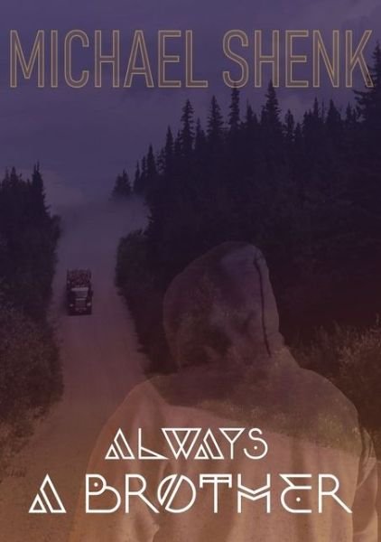 Cover for Michael Shenk · Always a Brother (Bok) (2020)