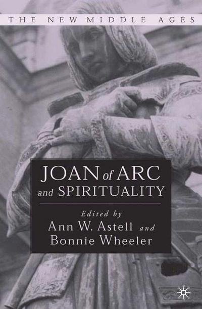 Cover for Ann Astell · Joan of Arc and Spirituality - The New Middle Ages (Innbunden bok) [2004 edition] (2004)