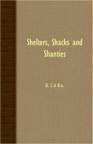 Shelters, Shacks and Shanties - D. C. Beard - Kirjat - Iyer Press - 9781408631225 - torstai 29. marraskuuta 2007