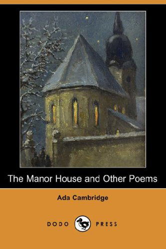 Cover for Ada Cambridge · The Manor House and Other Poems (Dodo Press) (Paperback Book) (2008)
