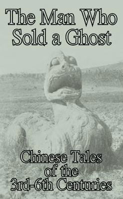 Cover for Hsien-yi Yang · The Man Who Sold a Ghost: Chinese Tales of the 3rd-6th Centuries (Paperback Bog) (2003)