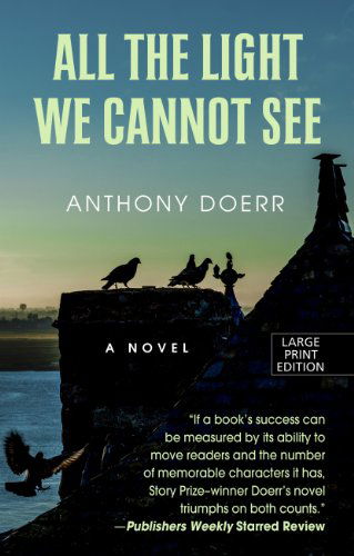 All the Light We Cannot See (Thorndike Press Large Print Reviewers Choice) - Anthony Doerr - Kirjat - Thorndike Press - 9781410470225 - keskiviikko 23. heinäkuuta 2014