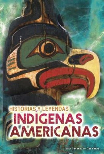 Cover for Catherine Chambers · Historias Y Leyendas Indigenas Americanas (Inbunden Bok) (2019)
