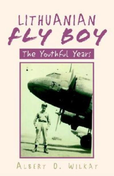 Cover for Albert Oscar Wilkat · Lithuanian flyboy (Book) (2003)