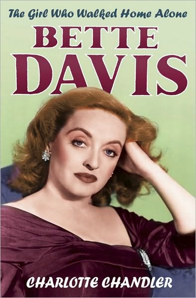 Cover for Charlotte Chandler · The Girl Who Walked Home Alone: Bette Davis A Personal Biography (Paperback Book) [New edition] (2007)