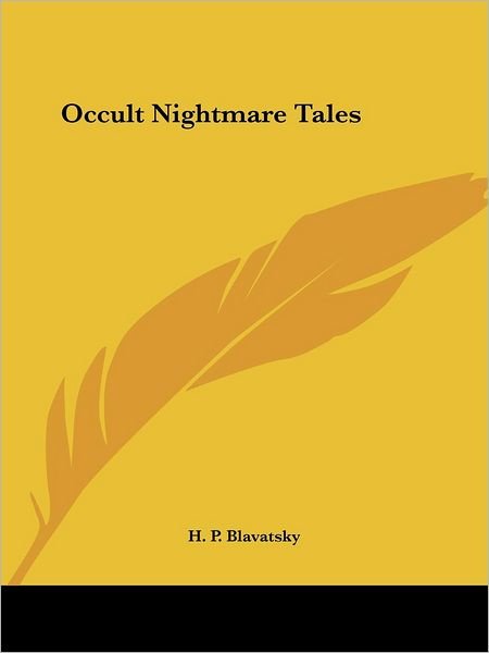 Cover for H. P. Blavatsky · Occult Nightmare Tales (Paperback Book) (2005)