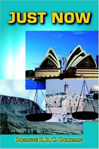 Just Now - Rosanne R. R. C. Goldman - Books - AuthorHouse UK DS - 9781420862225 - October 20, 2005
