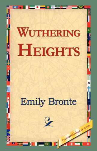 Wuthering Heights - Emily Bronte - Books - 1st World Library - Literary Society - 9781421823225 - November 2, 2006