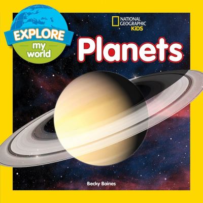 Explore My World Planets - Explore My World - Becky Baines - Livros - National Geographic - 9781426323225 - 8 de março de 2016