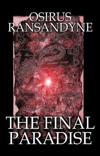 Cover for Osirus Ransandyne · The Final Paradise (Hardcover Book) (2009)