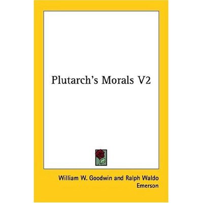 Cover for William W Goodwin · Plutarch's Morals V2 (Paperback Book) (2006)