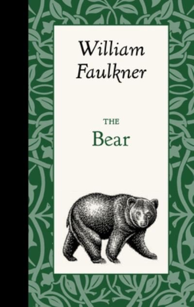 Cover for William Faulkner · The Bear (Innbunden bok) (2016)
