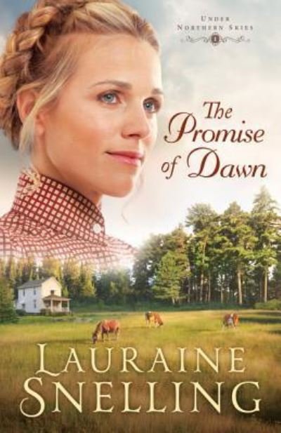 Cover for Lauraine Snelling · The Promise of Dawn (Hardcover Book) (2017)