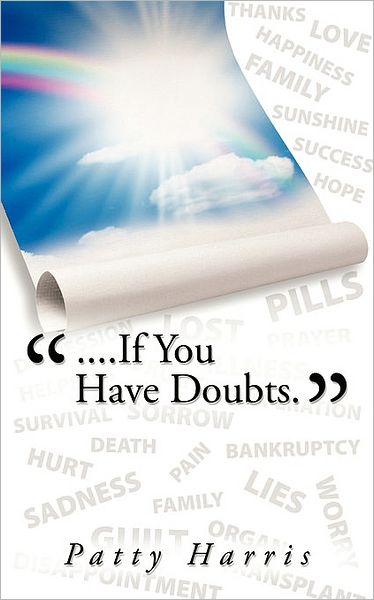 ....if You Have Doubts. - Patricia Harris - Książki - AuthorHouse - 9781434397225 - 28 lipca 2008