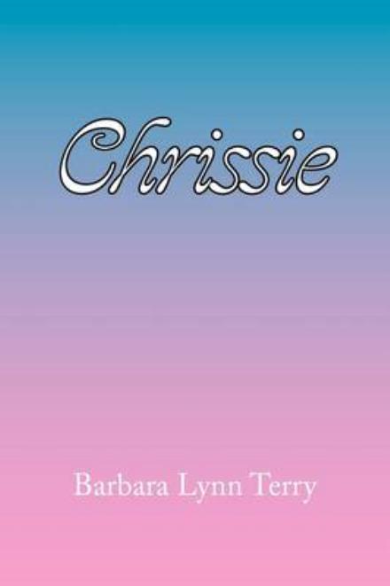 Cover for Barbara Lynn Terry · Chrissie (Paperback Book) (2009)