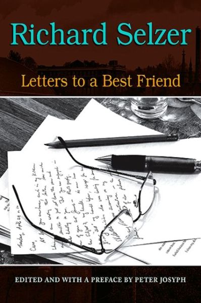 Cover for Richard Selzer · Letters to a Best Friend (Paperback Book) (2015)