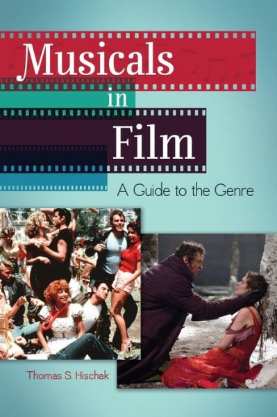 Cover for Thomas S. Hischak · Musicals in Film: A Guide to the Genre (Hardcover Book) (2016)