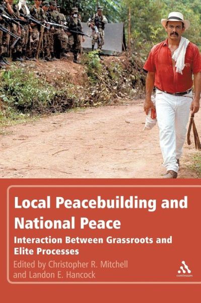 Cover for Christopher R Mitchell · Local Peacebuilding and National Peace: Interaction Between Grassroots and Elite Processes (Paperback Book) (2012)