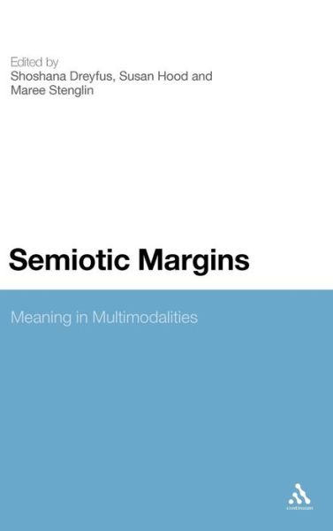 Semiotic Margins: Meaning in Multimodalities - Maree Stenglin - Books - Bloomsbury Academic - 9781441173225 - February 14, 2011