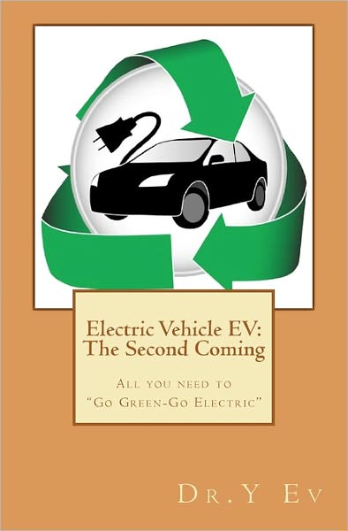 Cover for Dr Y Ev · Electric Vehicle Ev: the Second Coming: What You Need to Know to &quot;Go Green &amp; Go Electric&quot;. (Pocketbok) (2011)