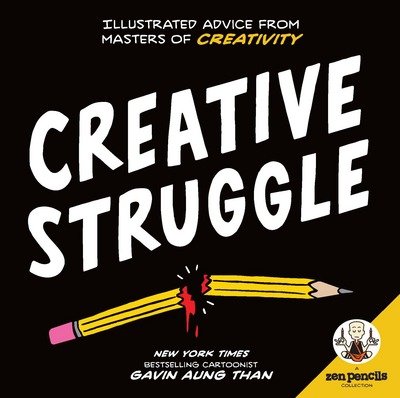 Cover for Gavin Aung Than · Zen Pencils--Creative Struggle: Illustrated Advice from Masters of Creativity (Taschenbuch) (2018)