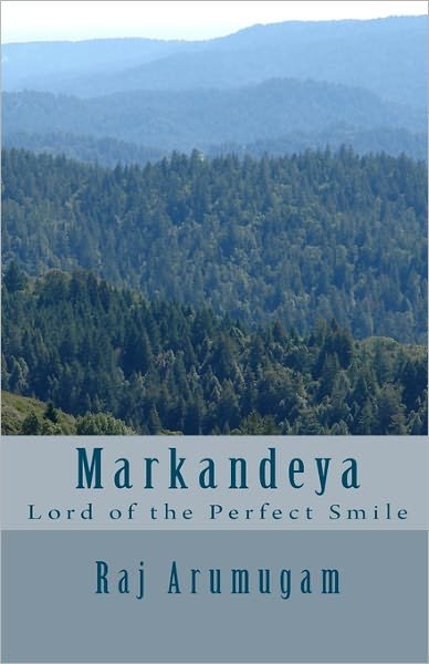 Cover for Raj Arumugam · Markandeya: Lord of the Perfect Smile (Pocketbok) (2010)