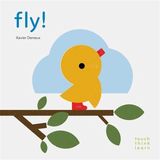 Cover for Xavier Deneux · Fly! - TouchThinkLearn (Board book) (2017)