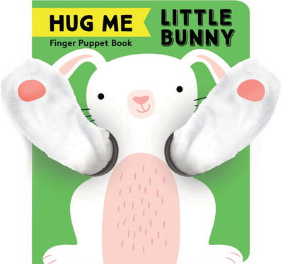 Hug Me Little Bunny: Finger Puppet Book - Little Finger Puppet Board Books - Chronicle Books - Livros - Chronicle Books - 9781452175225 - 19 de fevereiro de 2019