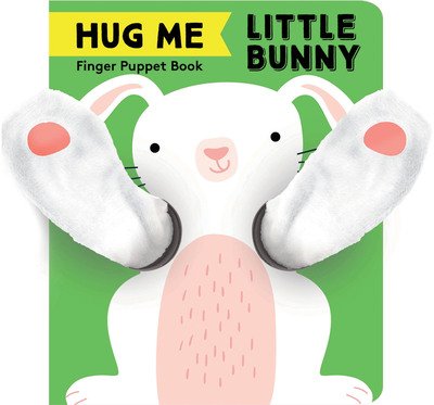 Cover for Chronicle Books · Hug Me Little Bunny: Finger Puppet Book - Little Finger Puppet Board Books (Book) (2019)