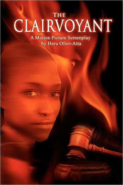 Cover for Heru Ofori-atta · The Clairvoyant: a Screenplay by Heru Ofori-atta (Paperback Book) (2010)
