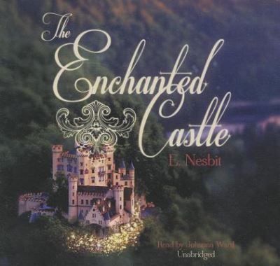 Cover for Edith Nesbit · The Enchanted Castle (CD) (2012)