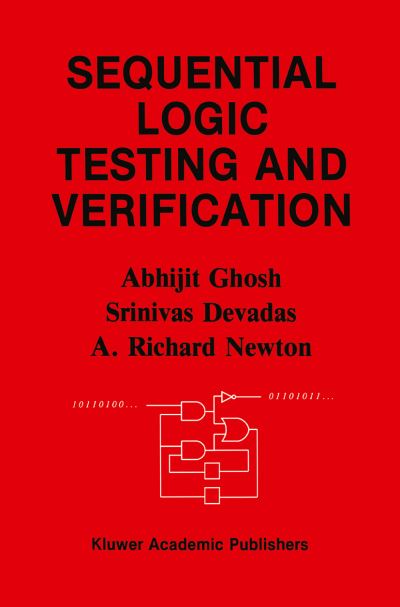 Cover for Abhijit Ghosh · Sequential Logic Testing and Verification - The Springer International Series in Engineering and Computer Science (Paperback Book) [Softcover reprint of the original 1st ed. 1992 edition] (2012)