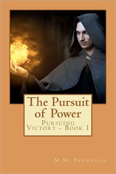 Cover for M M Brownlow · Pursuit of Power: Pursuing Victory Book 1 (Paperback Book) (2012)