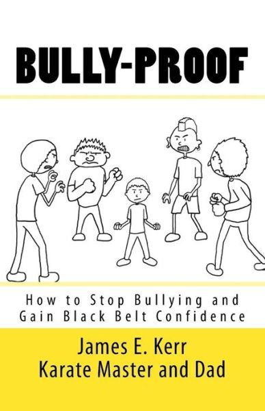 Cover for James Kerr · Bully-proof: How to Stop Bullying and Gain Black-belt Confidence (Taschenbuch) (2012)