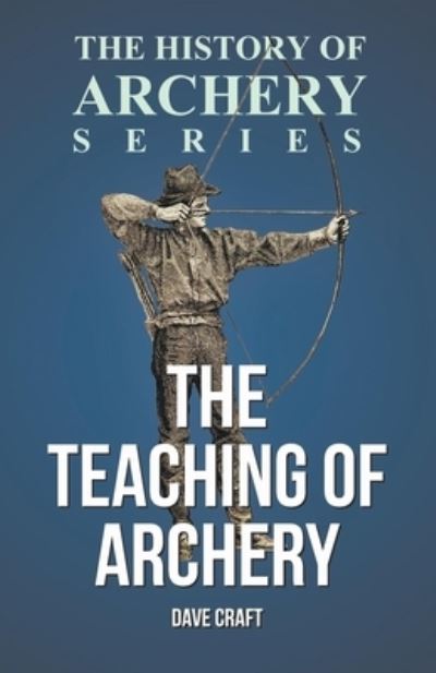 Cover for Dave Craft · The Teaching of Archery (Pocketbok) (2016)