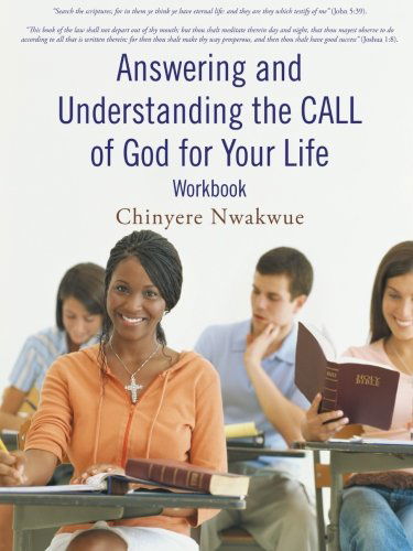 Cover for Chinyere Nwakwue · Answering and Understanding the Call of God for Your Life: Workbook (Paperback Book) (2013)