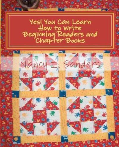 Cover for Nancy I Sanders · Yes! You Can Learn How to Write Beginning Readers and Chapter Books (Paperback Bog) (2012)