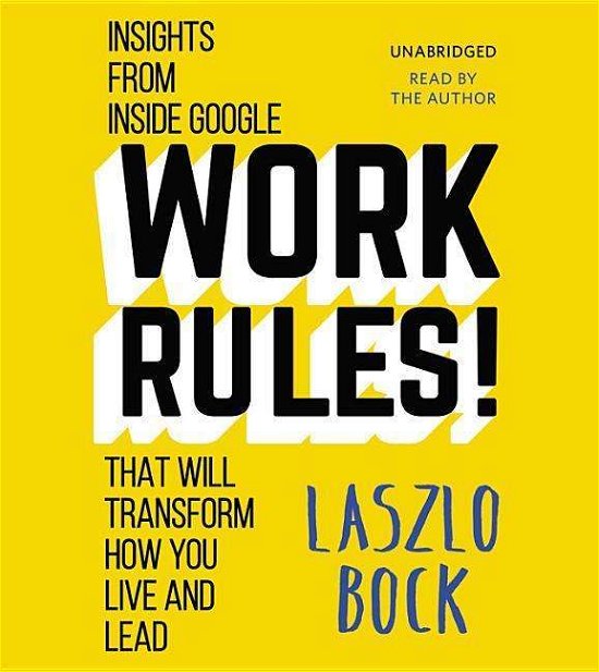 Cover for Laszlo Bock · Work Rules!: Insights from Inside Google That Will Transform How You Live and Lead (Library) (CD) (2015)