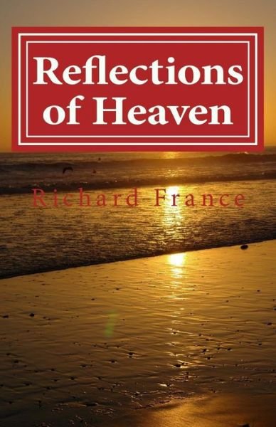 Cover for Richard France · Reflections of Heaven (Paperback Bog) (2013)