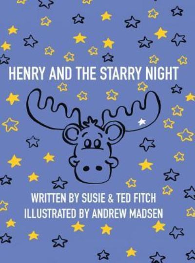 Cover for Susie and Ted Fitch · Henry and the Starry Night (Hardcover Book) (2015)