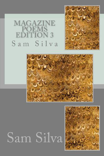 Cover for Sam Silva · Magazine Poems Edition 3 (Paperback Book) [3 Lrg edition] (2012)