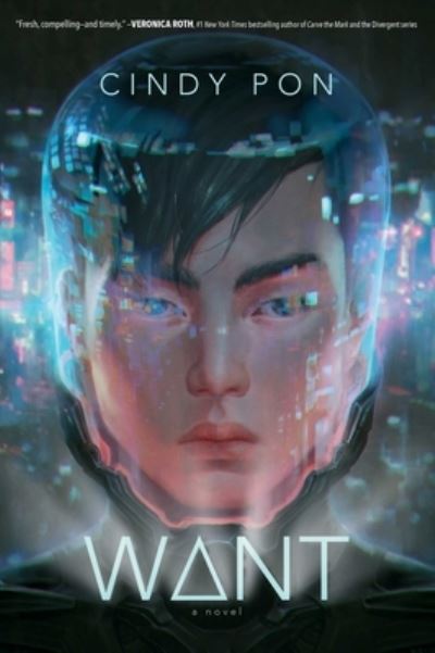 Cover for Cindy Pon · Want (Book) [First Simon Pulse hardcover edition. edition] (2017)